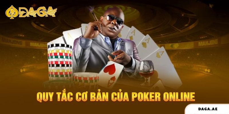 Quy tắc cơ bản của Poker online