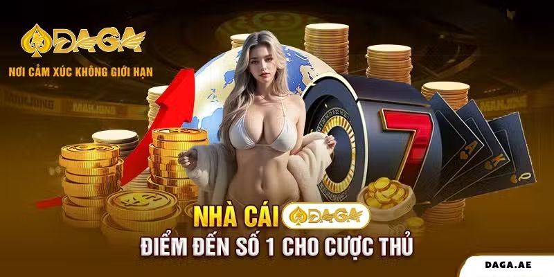 Nhà cái Daga – điểm đến số 1 cho cược thủ