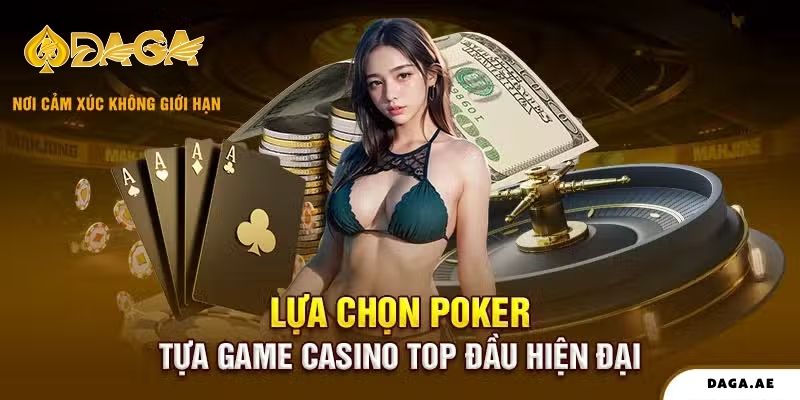 Lựa chọn Poker – tựa game casino top đầu hiện đại